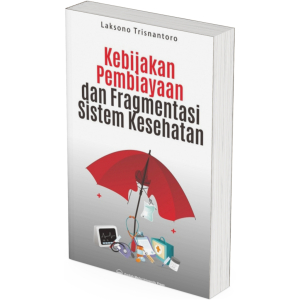 Kebijakan Pembiayaan dan Fragmentasi Sistem Kesehatan