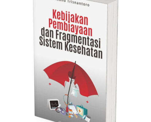 Kebijakan Pembiayaan dan Fragmentasi Sistem Kesehatan