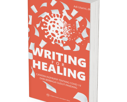 Writing for Healing: Catatan Inspiratif Tentang Covid19 Dari Berbagai Sudut Pandang