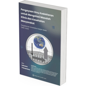 Pengayaan Ilmu Kedokteran untuk Mengatasi Masalah Klinis dan Kesehatan Masyarakat: Pengalaman Universitas Gadjah Mada (1993–2023)