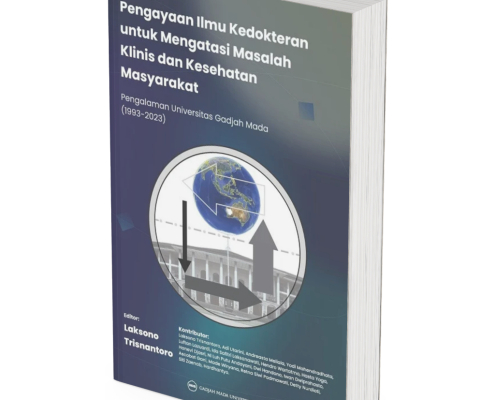 Pengayaan Ilmu Kedokteran untuk Mengatasi Masalah Klinis dan Kesehatan Masyarakat: Pengalaman Universitas Gadjah Mada (1993–2023)