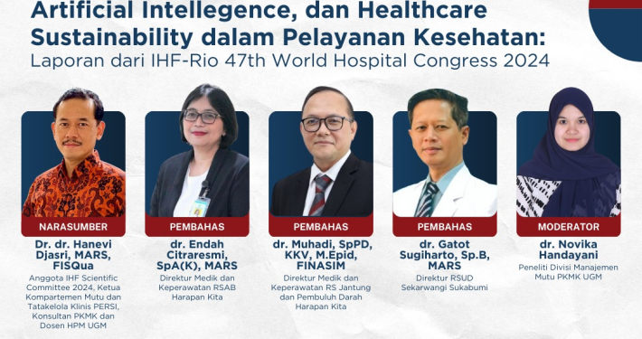 Reportase Seminar Rabuan “Perkembangan Penerapan Patient Experience, Artificial Intelligence, dan Healthcare Sustainability dalam Pelayanan Kesehatan: Laporan dari IHF-Rio 47th World Hospital Congress 2024”
