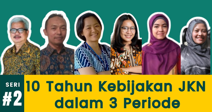 Reportase Webinar Seri 2: Dinamika pelaksanaan JKN pada masa Pandemi COVID-19 (2020- 2022) dan post pandemi COVID-19 (2023–saat ini)