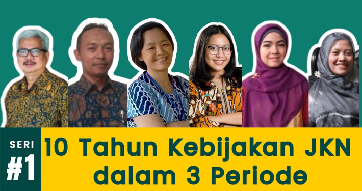 Webinar Series 10 Tahun Kebijakan JKN dalam 3 Periode